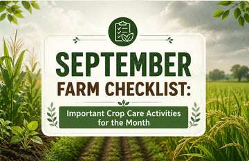 September farm checklist for crop care and Kharif farmers in India